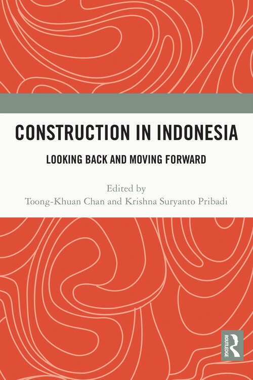 Book cover of Construction in Indonesia: Looking Back and Moving Forward (Routledge Research Collections for Construction in Developing Countries)