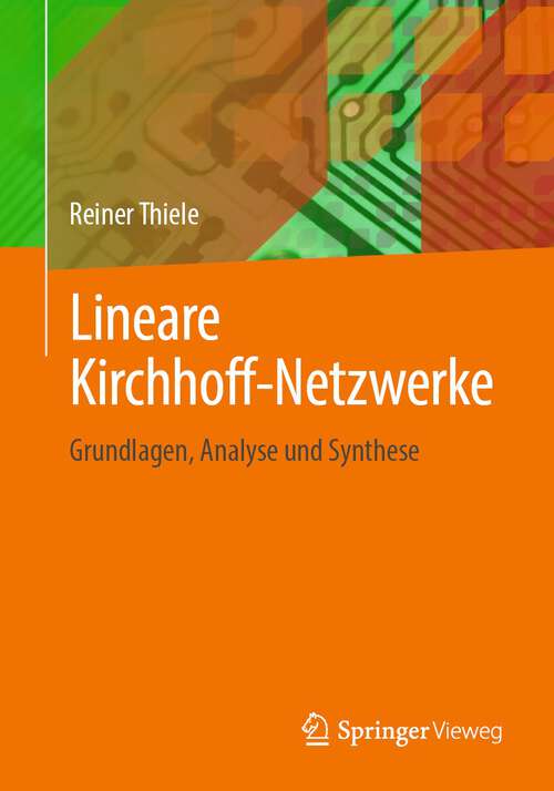 Book cover of Lineare Kirchhoff-Netzwerke: Grundlagen, Analyse und Synthese (1. Aufl. 2022)