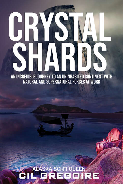 Book cover of Crystal Shards: An incredible journey to an uninhabited continent with natural and supernatural forces at work