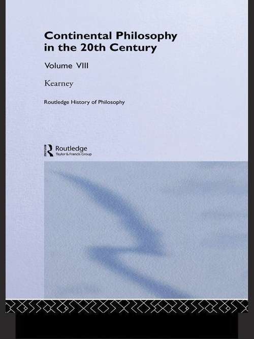 Book cover of Routledge History of Philosophy Volume VIII: Twentieth Century Continental Philosophy (Routledge History of Philosophy)