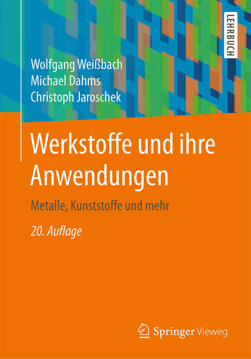 Book cover of Werkstoffe und ihre Anwendungen: Metalle, Kunststoffe und mehr