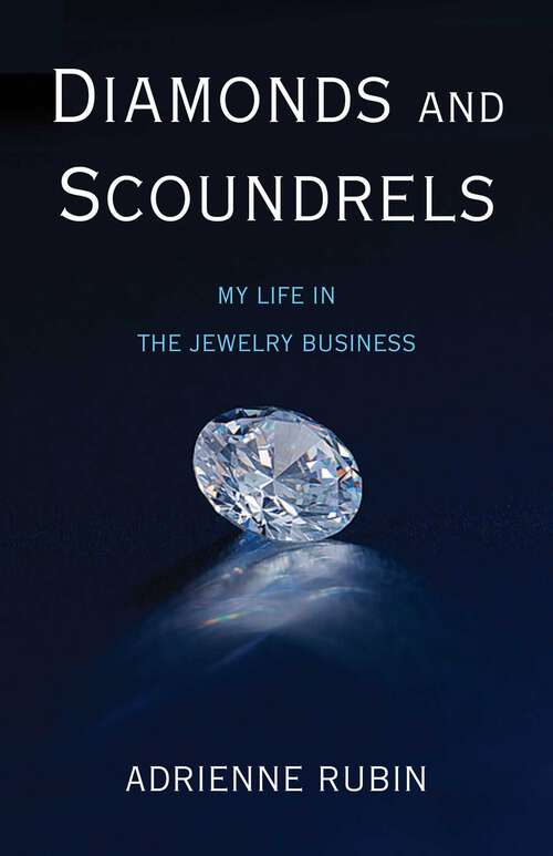 Book cover of Diamonds and Scoundrels: My Life in the Jewelry Business