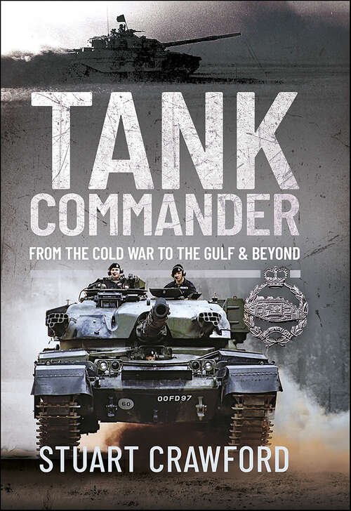 Book cover of Tank Commander: From the Cold War to the Gulf & Beyond