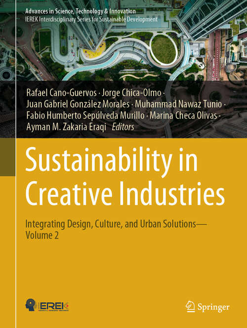 Book cover of Sustainability in Creative Industries: Integrating Design, Culture, and Urban Solutions—Volume 2 (2024) (Advances in Science, Technology & Innovation)