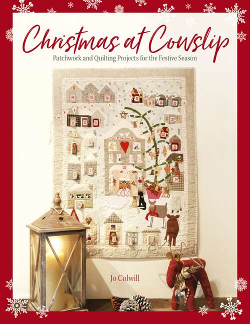 Book cover of Christmas at Cowslip: Patchwork and Quilting Projects for the Festive Season