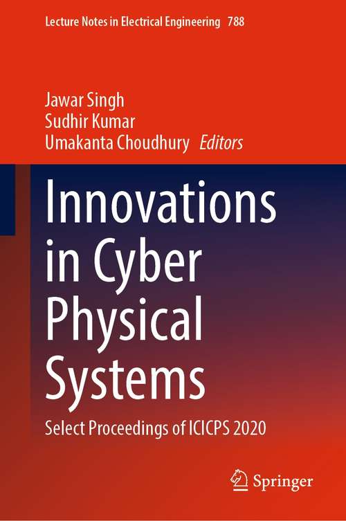 Book cover of Innovations in Cyber Physical Systems: Select Proceedings of ICICPS 2020 (1st ed. 2021) (Lecture Notes in Electrical Engineering #788)