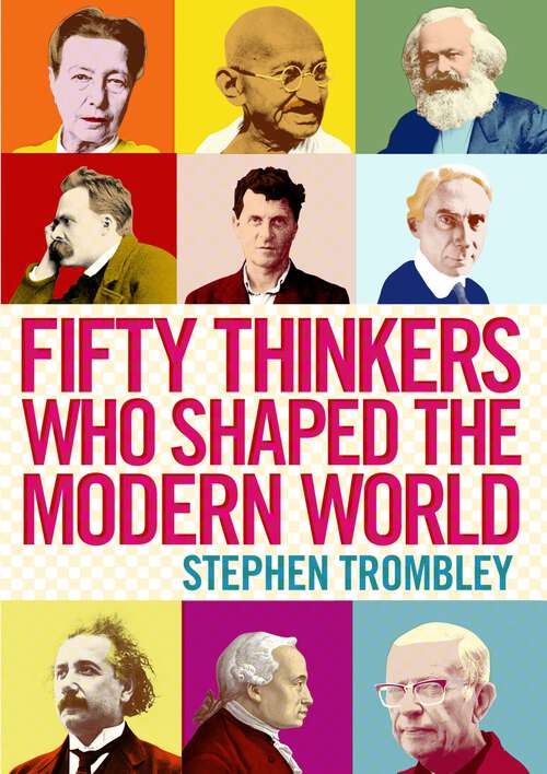 Book cover of Fifty Thinkers Who Shaped the Modern World