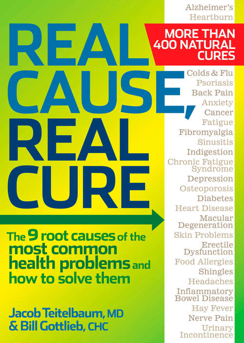 Book cover of Real Cause, Real Cure: The 9 root causes of the most common health problems and how to solve them