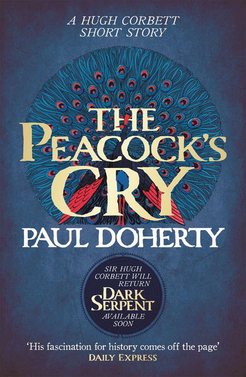 Book cover of The Peacock's Cry: A murder mystery from the heart of medieval England (Hugh Corbett Novella #1)