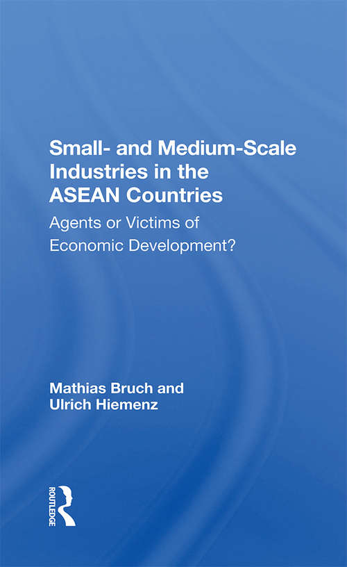 Book cover of Small- And Medium-scale Industries In The Asean Countries: Agents Or Victims Of Economic Development?