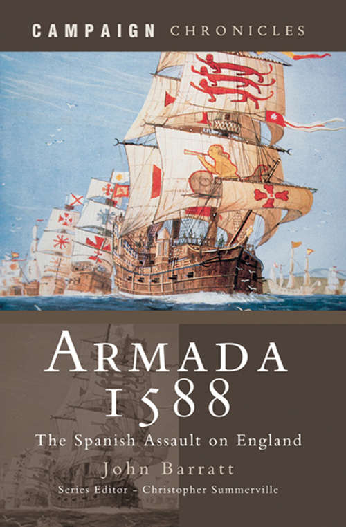 Book cover of Armada 1588: The Spanish Assault on England (Campaign Chronicles Ser.)