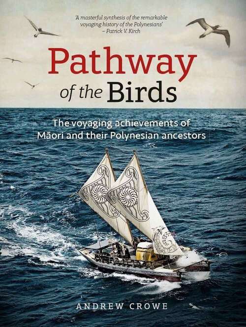 Book cover of Pathway of the Birds: The Voyaging Achievements of Māori and Their Polynesian Ancestors