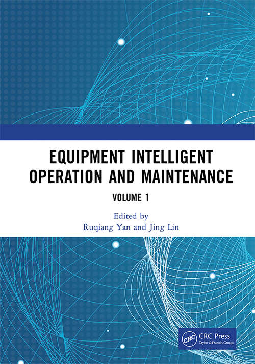 Book cover of Equipment Intelligent Operation and Maintenance: Proceedings of the First International Conference on Equipment Intelligent Operation and Maintenance (ICEIOM 2023), Hefei, China, 21st – 23rd September, 2023 (Volume I) (1)