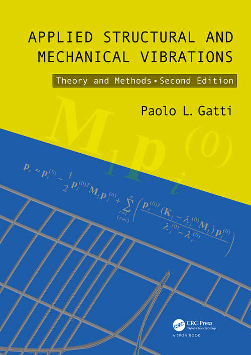 Book cover of Applied Structural and Mechanical Vibrations: Theory and Methods, Second Edition