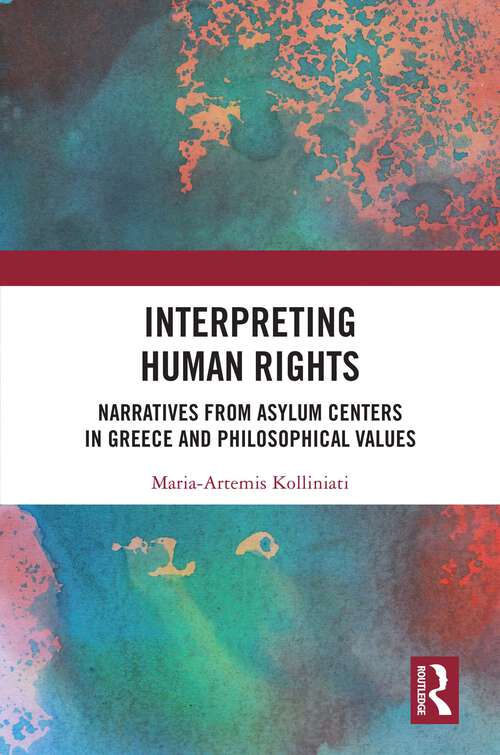 Book cover of Interpreting Human Rights: Narratives from Asylum Centers in Greece and Philosophical Values