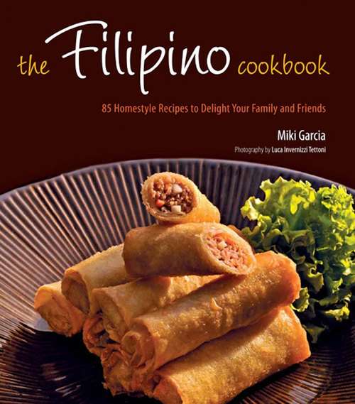 Book cover of Filipino Cookbook: 85 Homestyle Recipes to Delight Your Family and Friends
