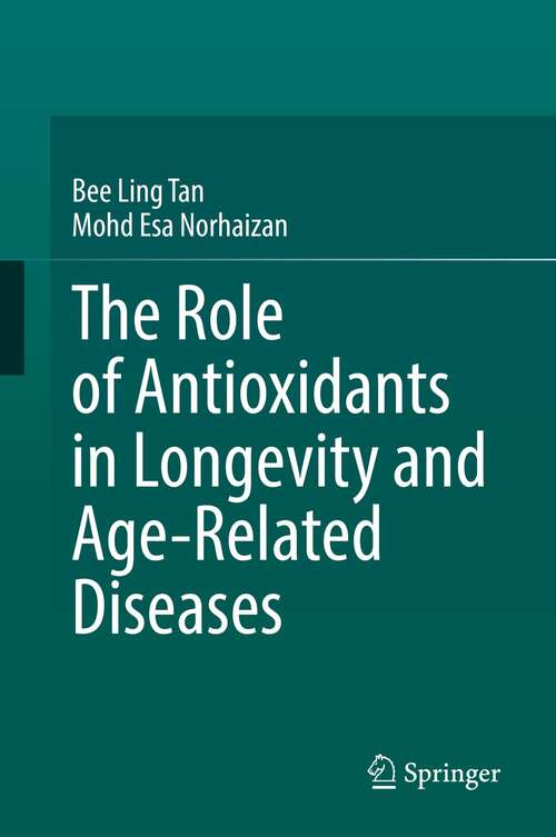 Book cover of The Role of Antioxidants in Longevity and Age-Related Diseases (1st ed. 2021)