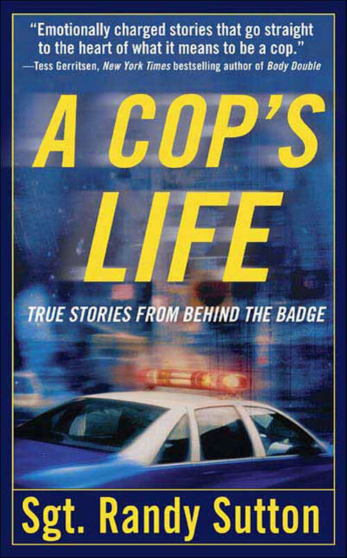 Book cover of A Cop's Life: True Stories from Behind the Badge