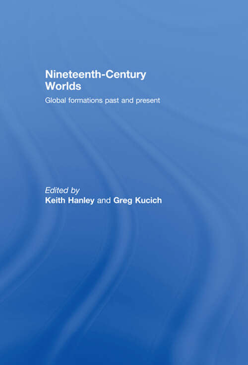 Book cover of Nineteenth-Century Worlds: Global formations past and present