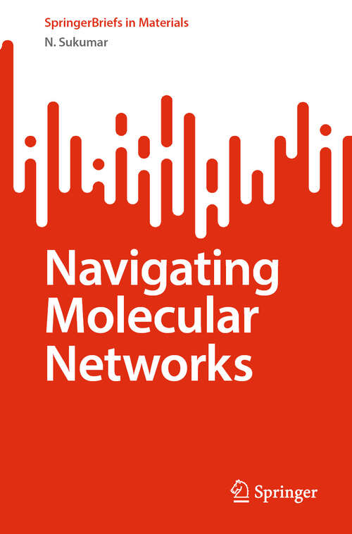 Book cover of Navigating Molecular Networks (SpringerBriefs in Materials)