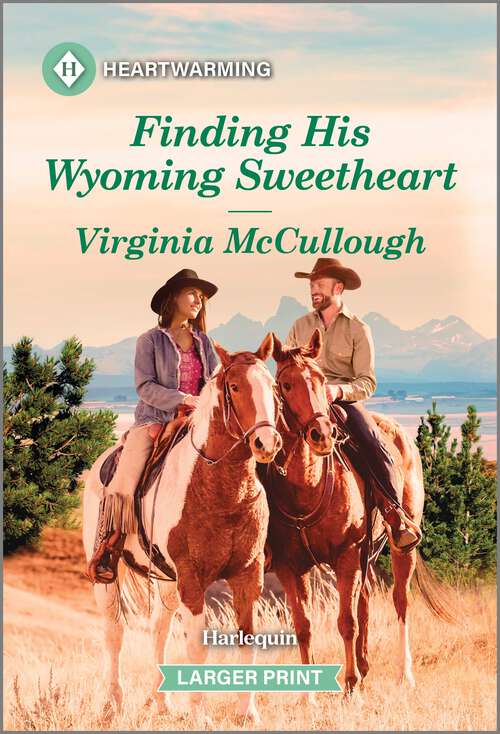 Book cover of Finding His Wyoming Sweetheart: A Clean and Uplifting Romance (Original) (Back to Adelaide Creek)