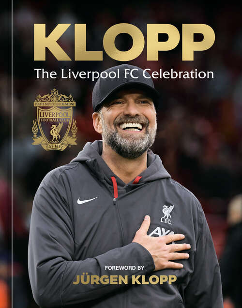 Book cover of Klopp: The Liverpool FC Celebration