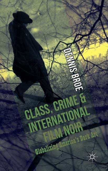 Book cover of Class, Crime and International Film Noir