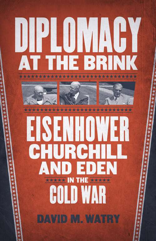 Book cover of Diplomacy at the Brink: Eisenhower, Churchill, and Eden in the Cold War