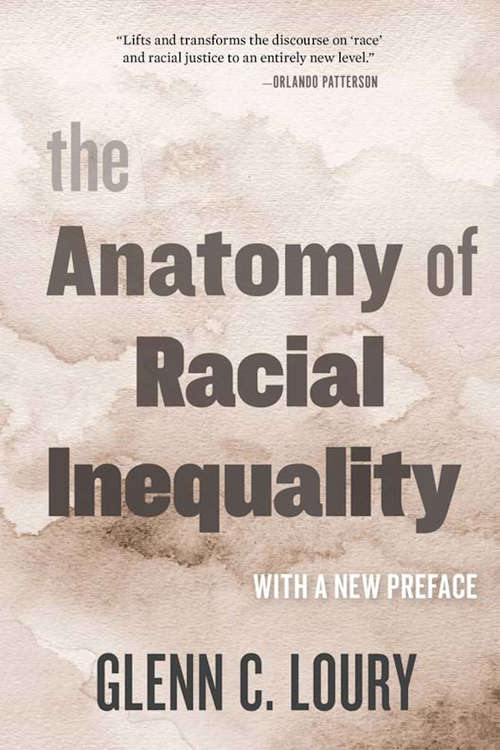 Book cover of The Anatomy of Racial Inequality: With a New Preface (The\w. E. B. Du Bois Lectures #4)