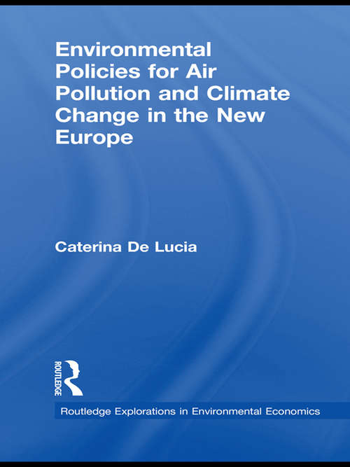 Book cover of Environmental Policies for Air Pollution and Climate Change in the New Europe (Routledge Explorations In Environmental Economics Ser. #28)