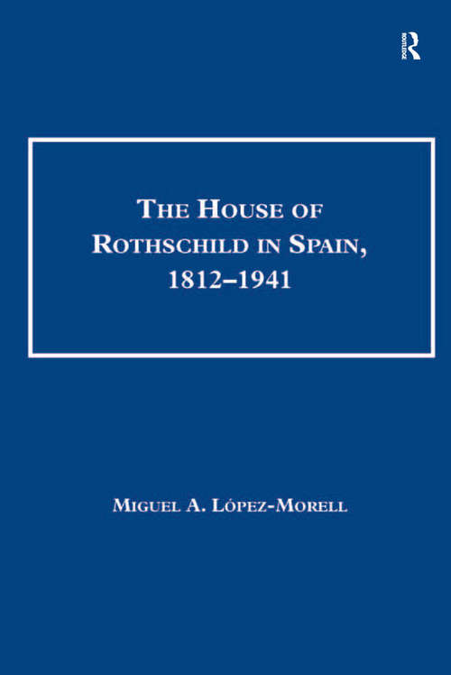 Book cover of The House of Rothschild in Spain, 1812–1941