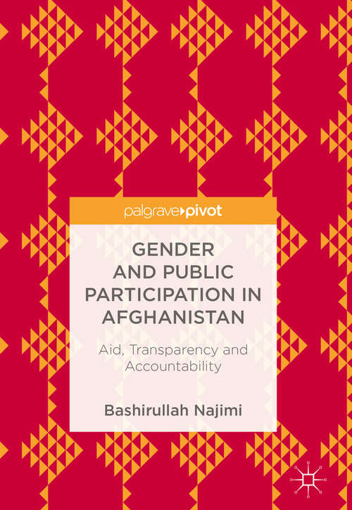 Book cover of Gender and Public Participation in Afghanistan: Aid, Transparency and Accountability (1st ed. 2018)