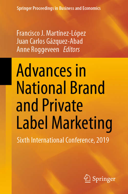 Book cover of Advances in National Brand and Private Label Marketing: Sixth International Conference, 2019 (1st ed. 2019) (Springer Proceedings in Business and Economics)