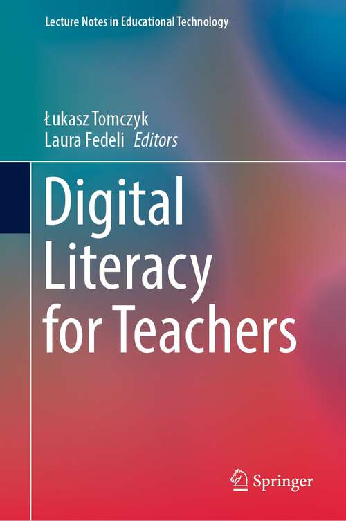Book cover of Digital Literacy for Teachers (1st ed. 2022) (Lecture Notes in Educational Technology)