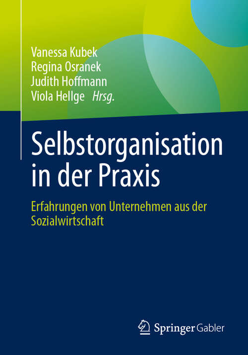 Book cover of Selbstorganisation in der Praxis: Erfahrungen von Unternehmen aus der Sozialwirtschaft (2024)