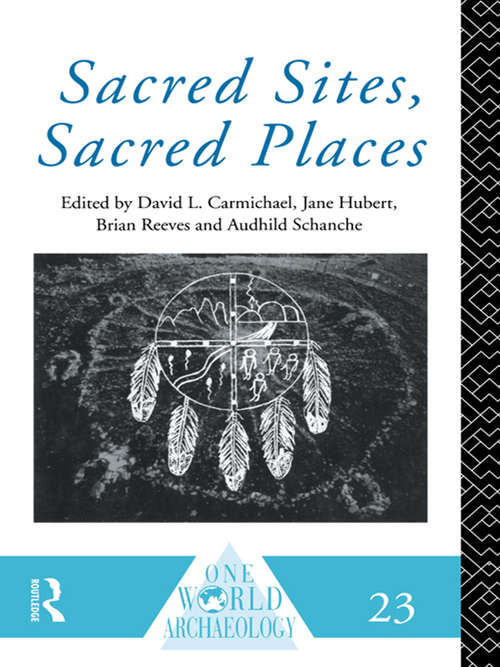 Book cover of Sacred Sites, Sacred Places (One World Archaeology: Vol. 23)