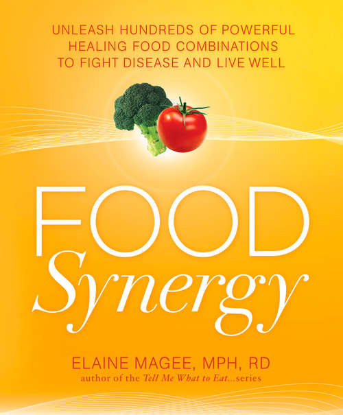 Book cover of Food Synergy: Unleash Hundreds of Powerful Healing Food Combinations to Fight Disease and Live Well (Unleash Hundreds Of Powerful Healing Food Combinations To Fight Disease And Live Well Ser.)