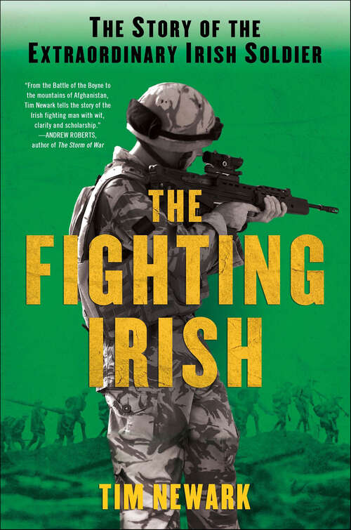 Book cover of The Fighting Irish: The Story of the Extraordinary Irish Soldier
