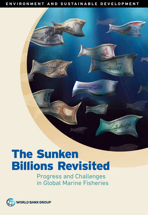 Book cover of The Sunken Billions Revisited: Progress and Challenges in Global Marine Fisheries