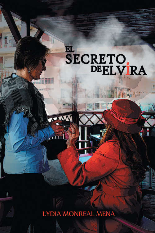 Book cover of El secreto de Elvira: La verdadera vida se vive cuando se producen pequeños cambios