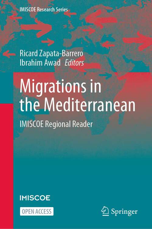 Book cover of Migrations in the Mediterranean: IMISCOE Regional Reader (1st ed. 2024) (IMISCOE Research Series)