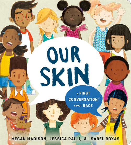 Book cover of Our Skin: A First Conversation About Race (First Conversations)