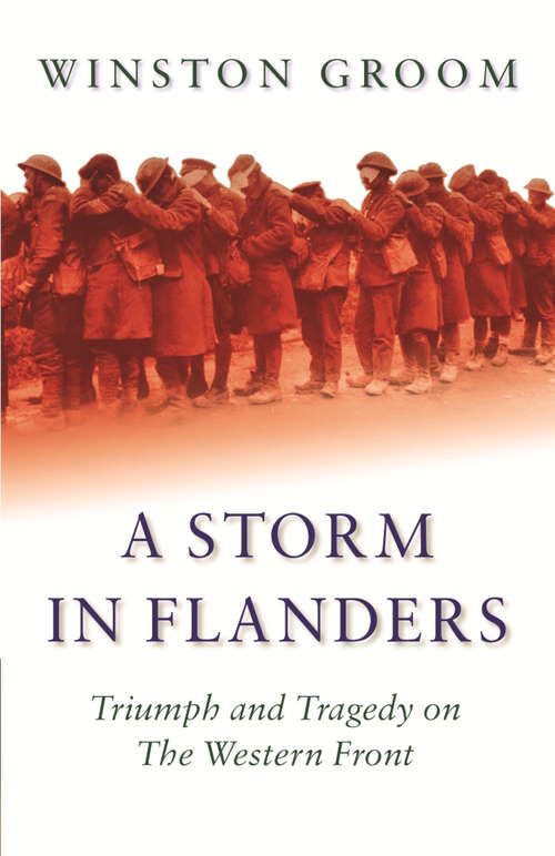 Book cover of A Storm in Flanders: Triumph and Tragedy on the Western Front (W&N Military)