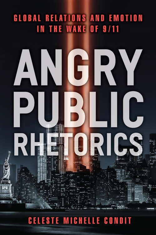 Book cover of Angry Public Rhetorics: Global Relations and Emotion in the Wake of 9/11 (Configurations: Critical Studies Of World Politics)