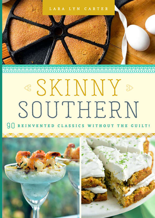 Book cover of Skinny Southern: 90 Reinvented Classics Without the Guilt!