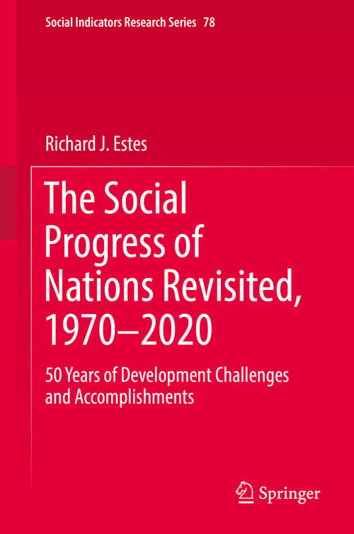 Book cover of The Social Progress of Nations Revisited, 1970–2020: 50 Years of Development Challenges and Accomplishments (1st ed. 2019) (Social Indicators Research Series #78)