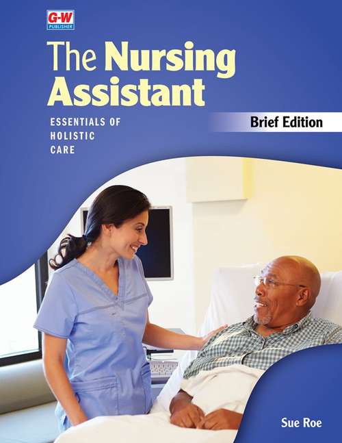 Book cover of The Nursing Assistant: Essentials Of Holistic Care