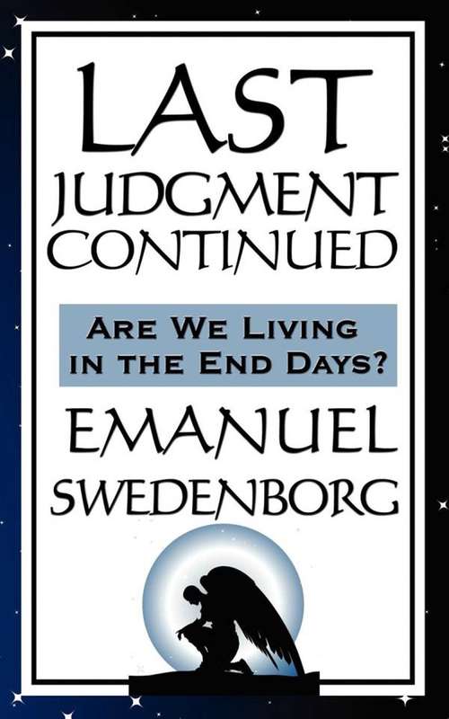 Book cover of Last Judgment Continued: Are We Living in the End of Days?