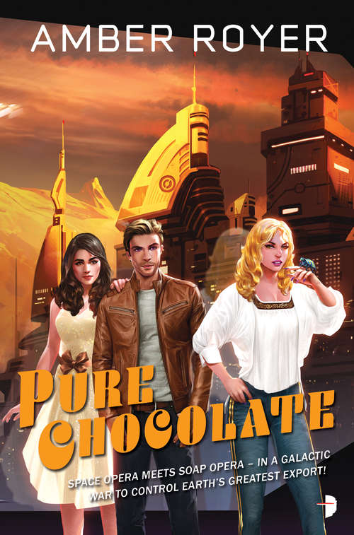 Book cover of Pure Chocolate: The Chocoverse Book II (The Chocoverse #2)