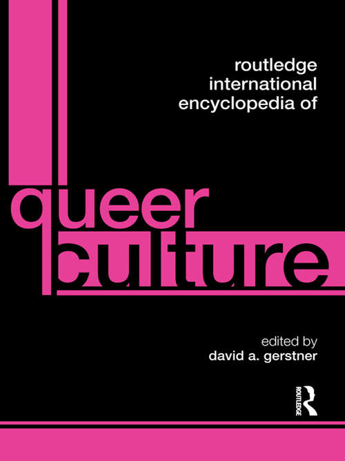 Book cover of Routledge International Encyclopedia of Queer Culture